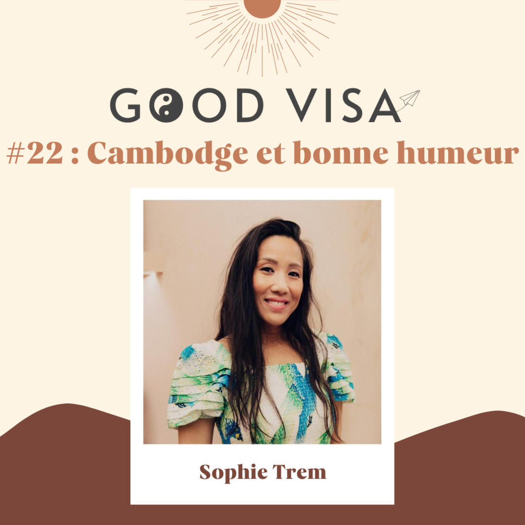 #22 Le Cambodge et la bonne humeur avec Sophie Trem