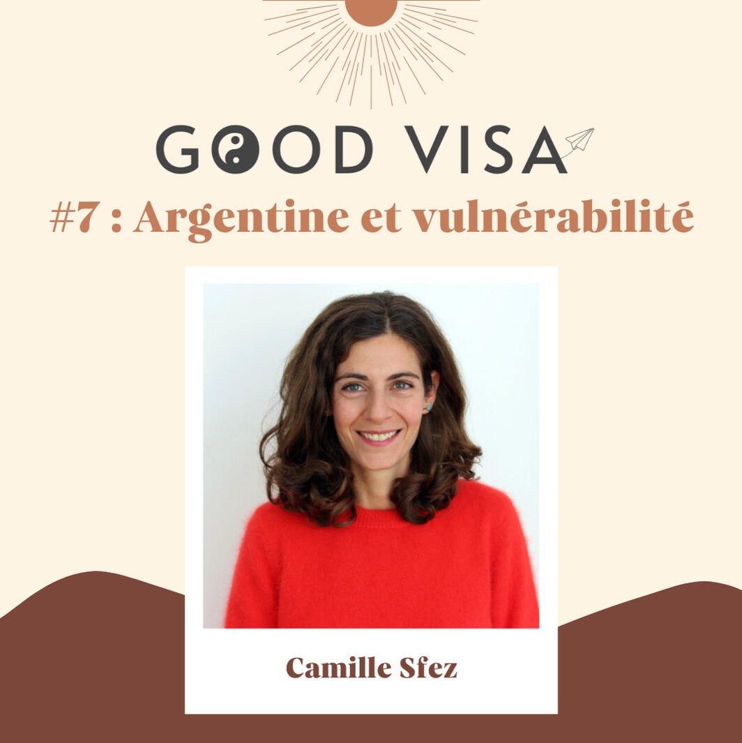 #7 L’Argentine et la vulnérabilité avec Camille Sfez